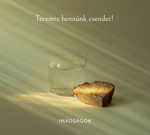 Teremts bennünk csendet! - Imádságok CD