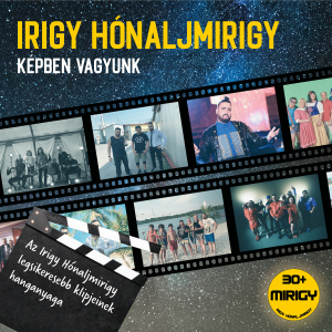Irigy Hónajmirigy - Képben vagyunk CD