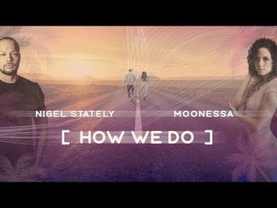 NIGEL STATELY & MOONESSA – How We Do | Gold Record