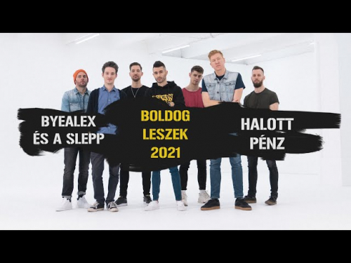 BYEALEX ÉS A SLEPP X HALOTT PÉNZ – Boldog leszek | Gold Record