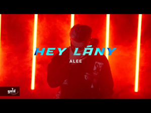 ALEE – Hey lány | Official Music Video | Gold Record
