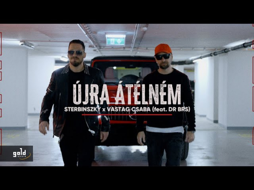 STERBINSZKY X VASTAG CSABA – Újra átélném (feat. DR BRS) | Official Music Video | Gold Record